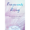 Fragments Rising: Remembering All the Men I Thought I Loved - Paperback