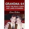 Grandma 64 Joins the Peace Corps and Lands in Namibia - Paperback
