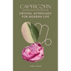 Capricorn: Crystal Astrology for Modern Life - Hardcover