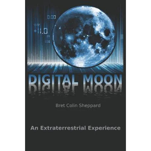 Digital Moon: An Extraterrestrial Experience - Paperback