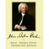 Bach - French Suites: Instructive Edition - Paperback