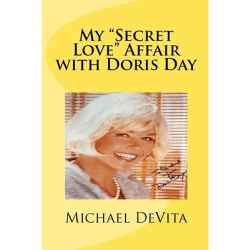 My "Secret Love" Affair with Doris Day - Paperback