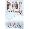 My Kind of Monster: a Dark Romance - Paperback