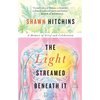 The Light Streamed Beneath It: A Memoir of Grief and Celebration - Paperback