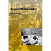 Beyond Mechanization: Work and Technology in a Postindustrial Age - Paperback