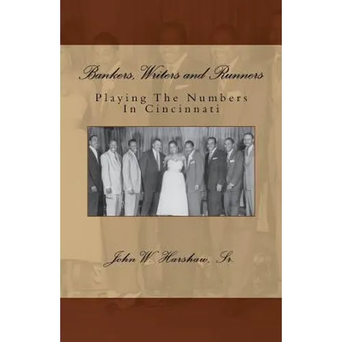 Bankers, Writers and Runners: Playing The Numbers In Cincinnati - Paperback