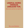 Useful Work versus Useless Toil: How we live and how we might live - Paperback
