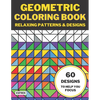 Geometric Coloring Book: Relaxing Patterns & Designs - Paperback