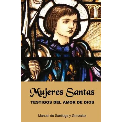 Mujeres Santas; Testigos del Amor de Dios - Paperback