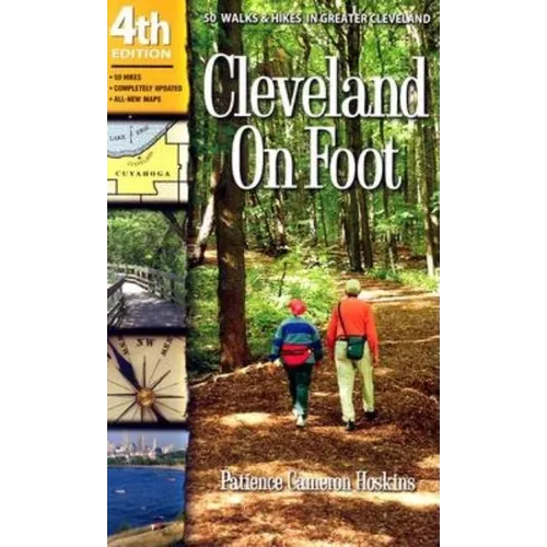 Cleveland on Foot: 50 Walks & Hikes in Greater Cleveland - Paperback