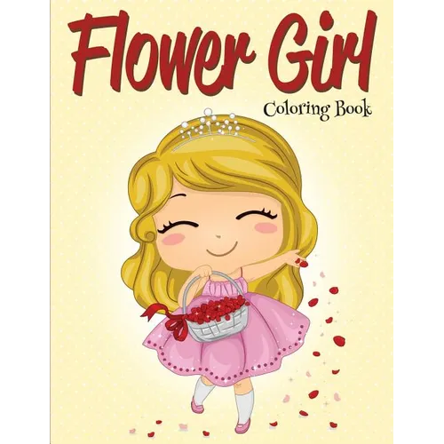 Flower Girl: Coloring Book (Wedding Coloring Book) - Paperback