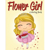 Flower Girl: Coloring Book (Wedding Coloring Book) - Paperback
