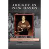 Hockey in New Haven - Hardcover