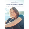 What Would Love Do?: Parenting a child through the first year of gender transition - Paperback