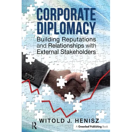 Corporate Diplomacy: Building Reputations and Relationships with External Stakeholders - Hardcover