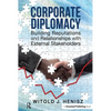 Corporate Diplomacy: Building Reputations and Relationships with External Stakeholders - Hardcover