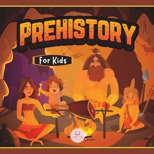 Prehistory for Kids: Paleolithic, Neolithic and Metal Age - Paperback