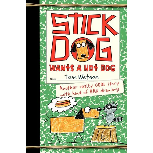 Stick Dog Wants a Hot Dog - Hardcover