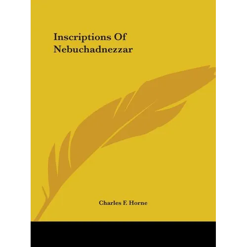Inscriptions Of Nebuchadnezzar - Paperback