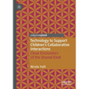 Technology to Support Children's Collaborative Interactions: Close Encounters of the Shared Kind - Paperback