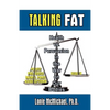 Talking Fat: Health vs. Persuasion in the War on Our Bodies - Paperback
