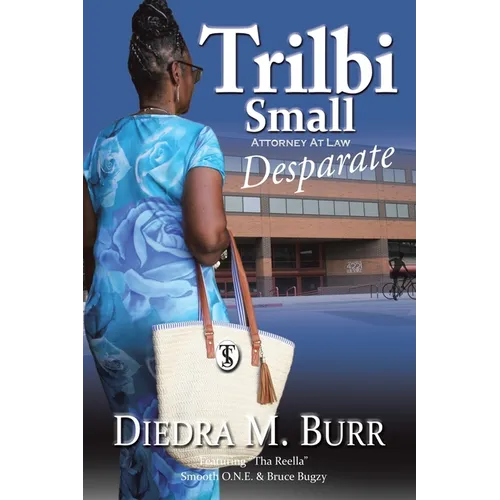 Trilbi Small Attorney At Law: Desparate - Paperback