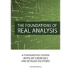 The Foundations of Real Analysis: A Fundamental Course with 347 Exercises and Detailed Solutions - Paperback