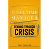 The First-Time Manager: Leading Through Crisis - Paperback