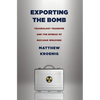 Exporting the Bomb: Technology Transfer and the Spread of Nuclear Weapons - Paperback