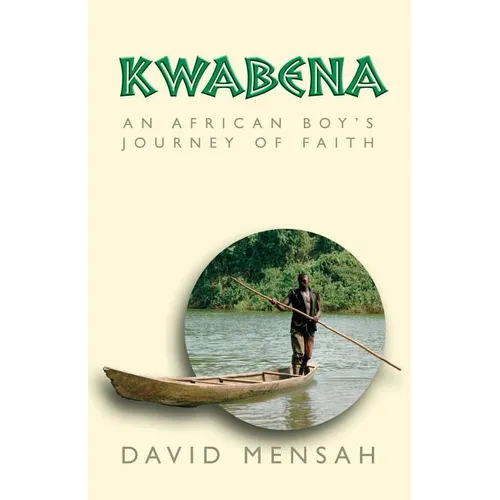 Kwabena: An African Boy's Journey of Faith - Paperback