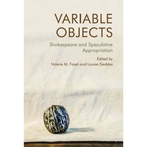 Variable Objects: Shakespeare and Speculative Appropriation - Paperback