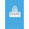 What You Need to Know About Mary: But Were Never Taught - Paperback