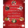 Real Miracles, Divine Intervention, and Feats of Incredible Survival - Paperback