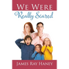 We Were Really Scared - Paperback