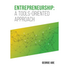 Entrepreneurship: A Tools-oriented Approach - Paperback