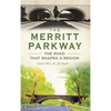 The Merritt Parkway: The Road That Shaped a Region - Hardcover