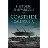 Historic Shipwrecks of Coastside California - Paperback