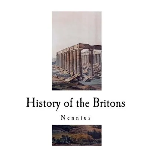 History of the Britons: Historia Brittonum - Paperback