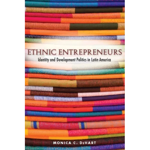 Ethnic Entrepreneurs: Identity and Development Politics in Latin America - Paperback