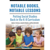 Notable Books, Notable Lessons: Putting Social Studies Back in the K-8 Curriculum - Paperback
