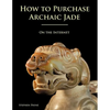 How to Purchase Archaic Jade on the Internet - Paperback