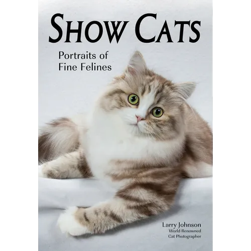 Show Cats: Portraits of Fine Felines - Paperback