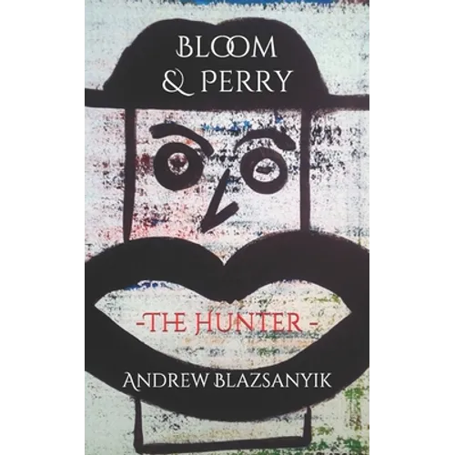 Bloom & Perry: The Hunter - Paperback
