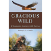Gracious Wild: A Shamanic Journey with Hawks - Paperback