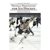 Physical Preparation for Ice Hockey: Biological Principles and Practical Solutions - Hardcover