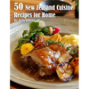 50 New Zealand Cuisine Recipes for Home - Paperback