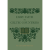Fairy Faith In Celtic Countries - Hardcover