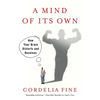 Mind of Its Own: How Your Brain Distorts and Deceives - Paperback