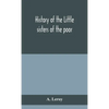 History Of The Little Sisters Of The Poor - Hardcover