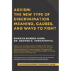 Ageism: The New Type of Discrimination: Meaning, Causes and Ways to Fight - Paperback
